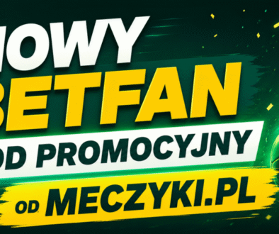 Tak brzmi nowy betfan kod promocyjny od Meczyki.pl